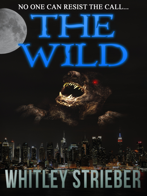 Title details for The Wild by Whitley Strieber - Available